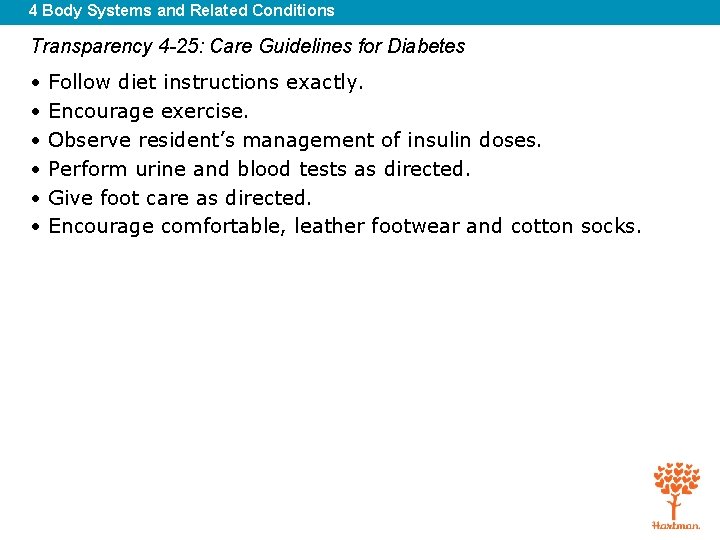 4 Body Systems and Related Conditions Transparency 4 -25: Care Guidelines for Diabetes •