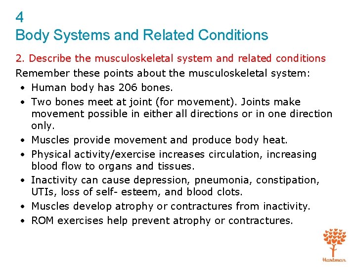 4 Body Systems and Related Conditions 2. Describe the musculoskeletal system and related conditions