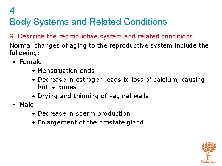 4 Body Systems and Related Conditions 9. Describe the reproductive system and related conditions