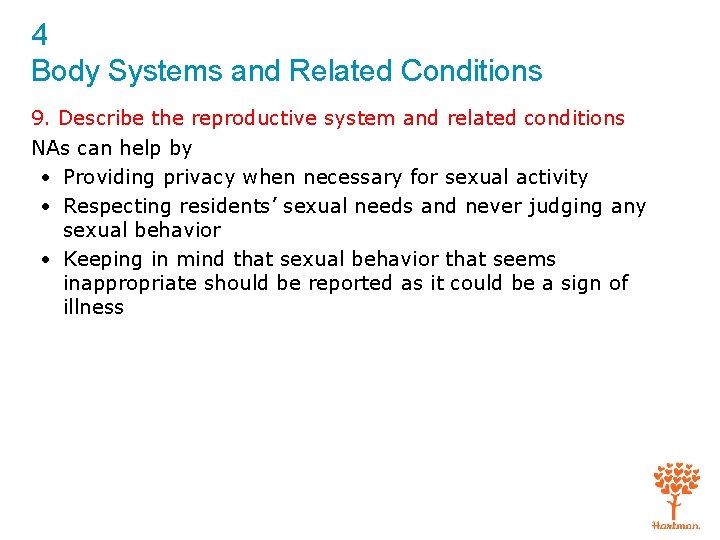 4 Body Systems and Related Conditions 9. Describe the reproductive system and related conditions