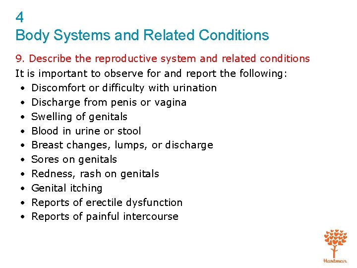4 Body Systems and Related Conditions 9. Describe the reproductive system and related conditions