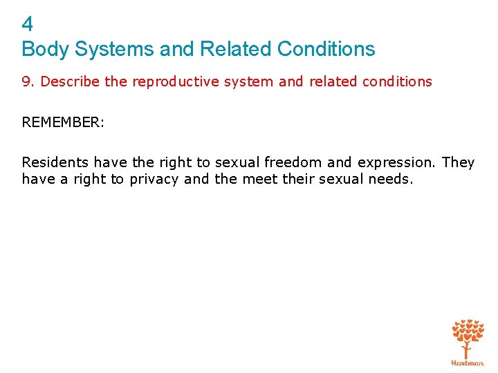 4 Body Systems and Related Conditions 9. Describe the reproductive system and related conditions