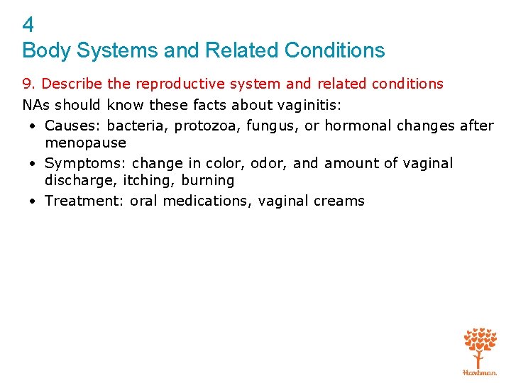 4 Body Systems and Related Conditions 9. Describe the reproductive system and related conditions