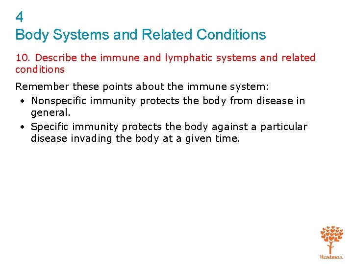 4 Body Systems and Related Conditions 10. Describe the immune and lymphatic systems and