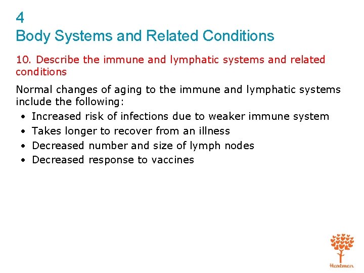 4 Body Systems and Related Conditions 10. Describe the immune and lymphatic systems and