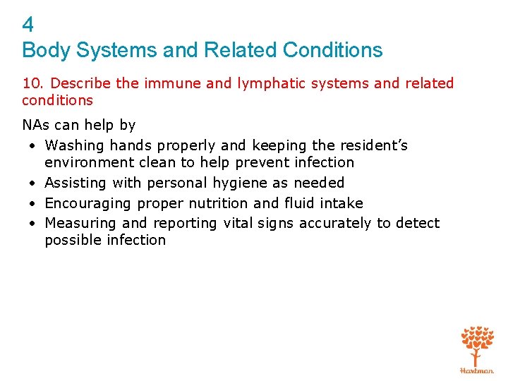 4 Body Systems and Related Conditions 10. Describe the immune and lymphatic systems and