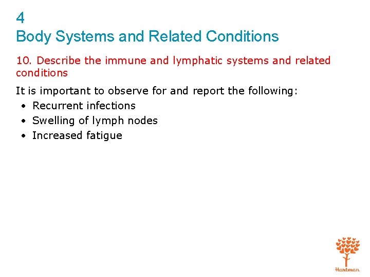 4 Body Systems and Related Conditions 10. Describe the immune and lymphatic systems and