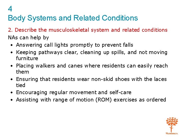 4 Body Systems and Related Conditions 2. Describe the musculoskeletal system and related conditions