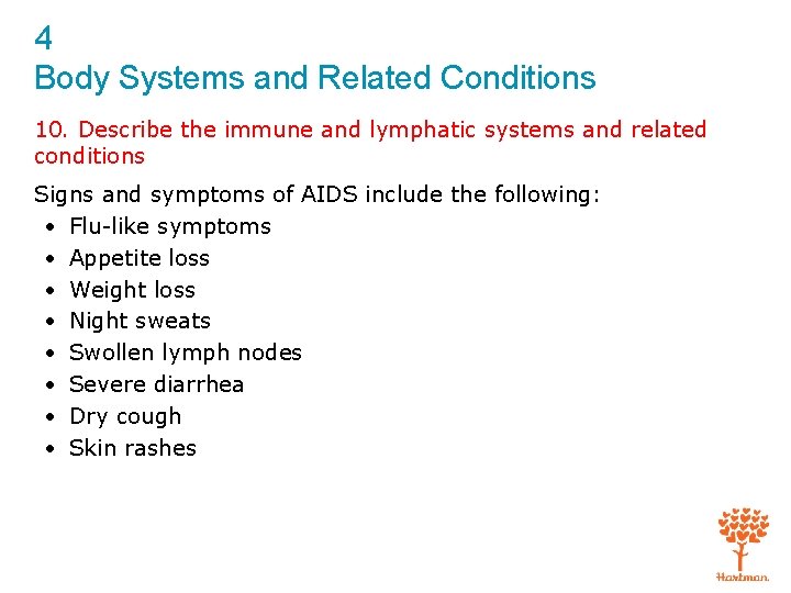 4 Body Systems and Related Conditions 10. Describe the immune and lymphatic systems and