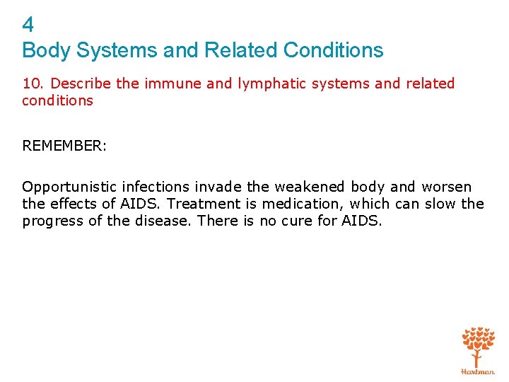 4 Body Systems and Related Conditions 10. Describe the immune and lymphatic systems and
