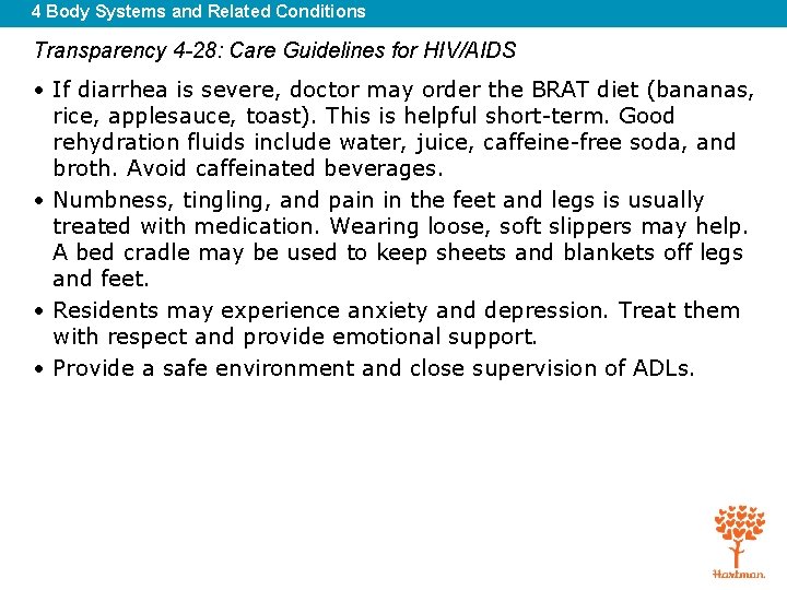 4 Body Systems and Related Conditions Transparency 4 -28: Care Guidelines for HIV/AIDS •