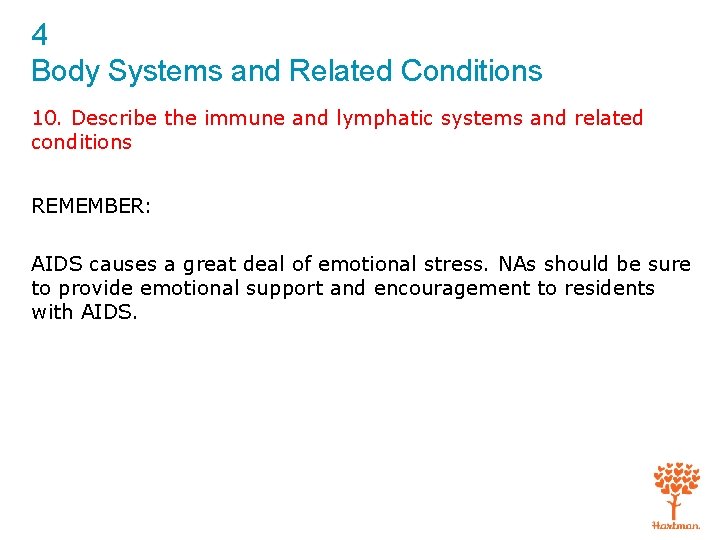 4 Body Systems and Related Conditions 10. Describe the immune and lymphatic systems and