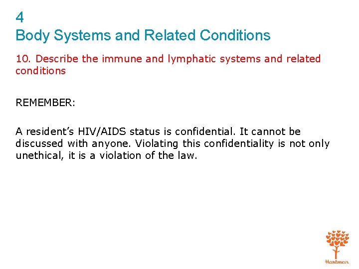 4 Body Systems and Related Conditions 10. Describe the immune and lymphatic systems and