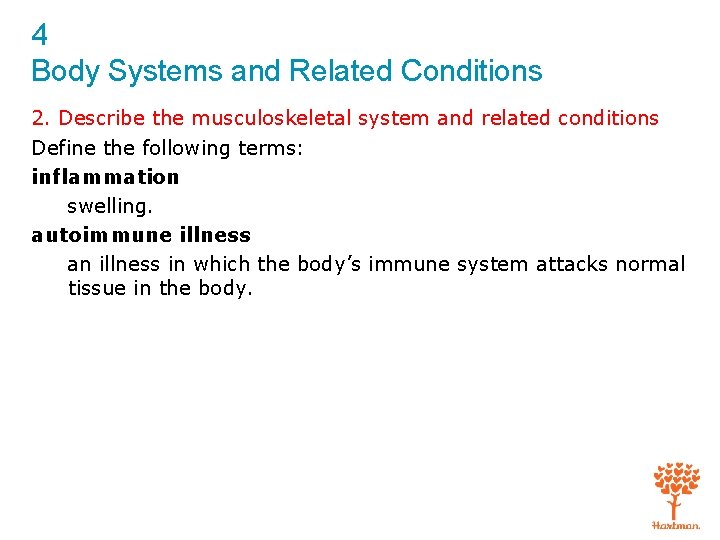 4 Body Systems and Related Conditions 2. Describe the musculoskeletal system and related conditions