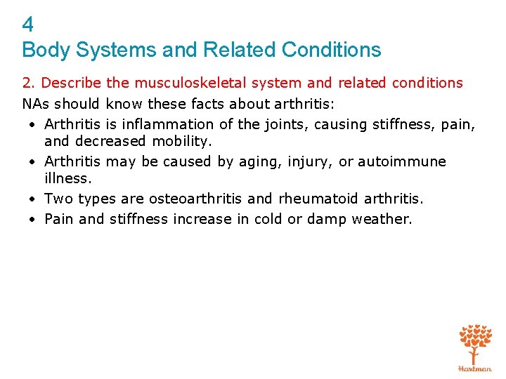 4 Body Systems and Related Conditions 2. Describe the musculoskeletal system and related conditions