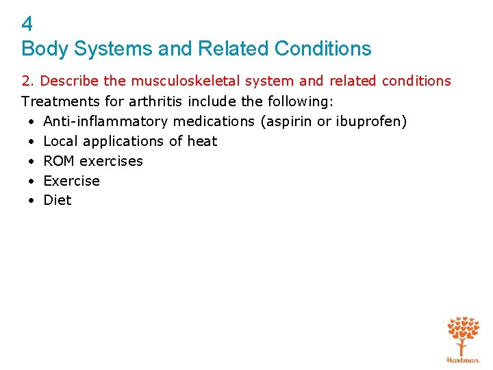4 Body Systems and Related Conditions 2. Describe the musculoskeletal system and related conditions