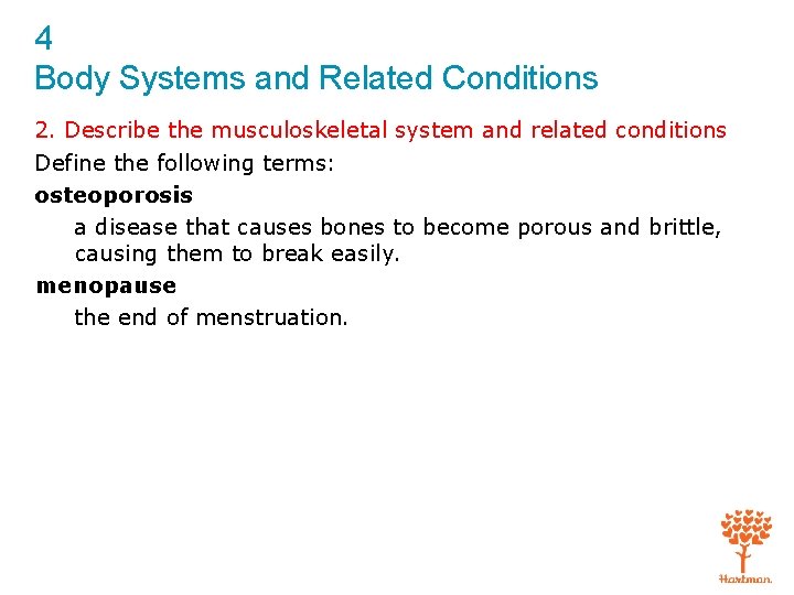 4 Body Systems and Related Conditions 2. Describe the musculoskeletal system and related conditions