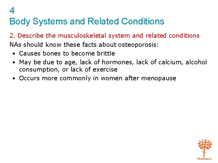 4 Body Systems and Related Conditions 2. Describe the musculoskeletal system and related conditions
