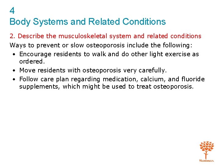 4 Body Systems and Related Conditions 2. Describe the musculoskeletal system and related conditions