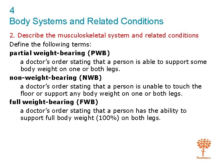 4 Body Systems and Related Conditions 2. Describe the musculoskeletal system and related conditions