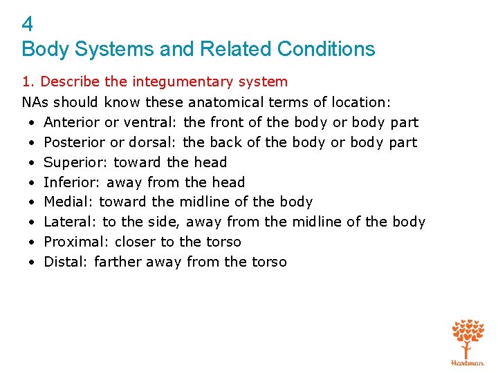 4 Body Systems and Related Conditions 1. Describe the integumentary system NAs should know