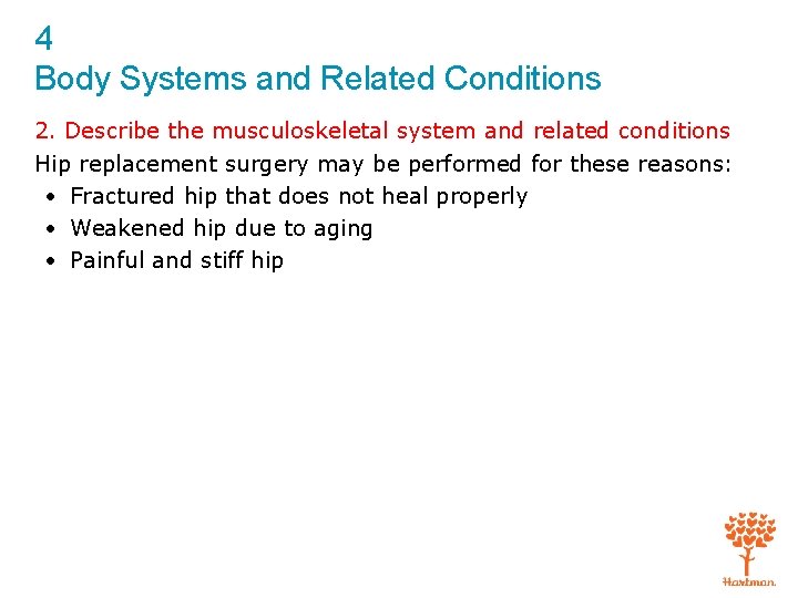 4 Body Systems and Related Conditions 2. Describe the musculoskeletal system and related conditions