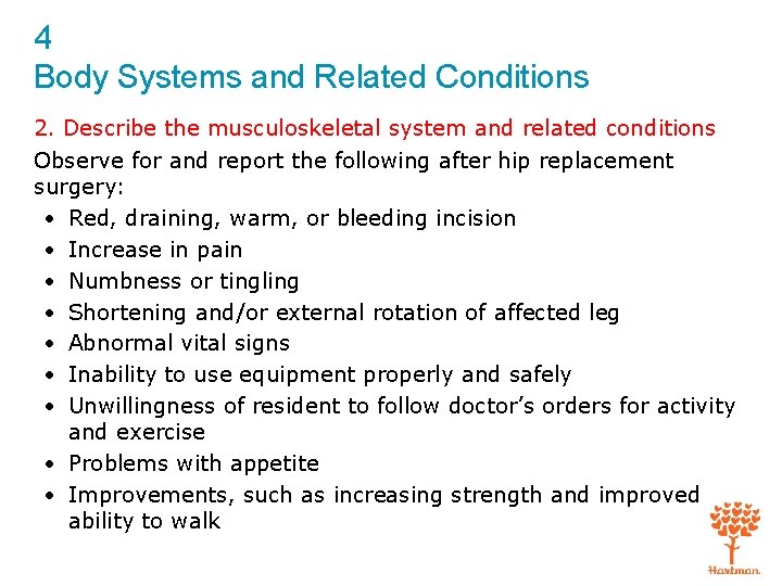 4 Body Systems and Related Conditions 2. Describe the musculoskeletal system and related conditions