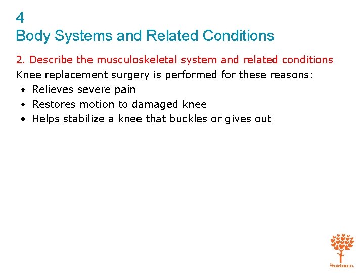 4 Body Systems and Related Conditions 2. Describe the musculoskeletal system and related conditions