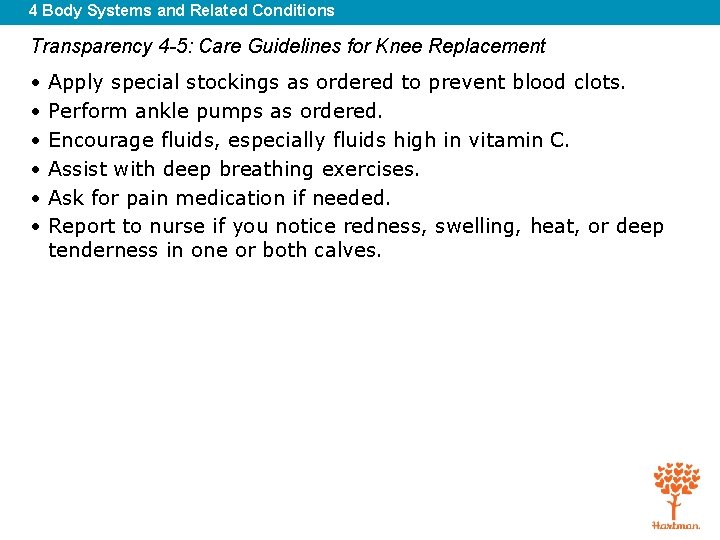 4 Body Systems and Related Conditions Transparency 4 -5: Care Guidelines for Knee Replacement