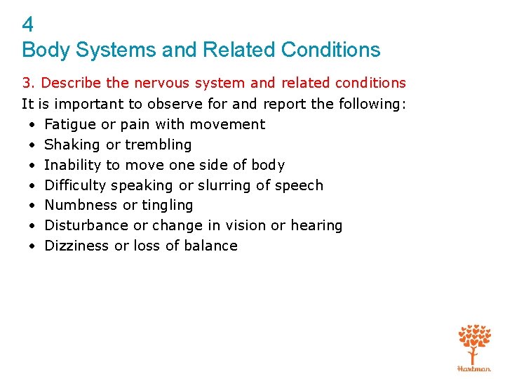 4 Body Systems and Related Conditions 3. Describe the nervous system and related conditions