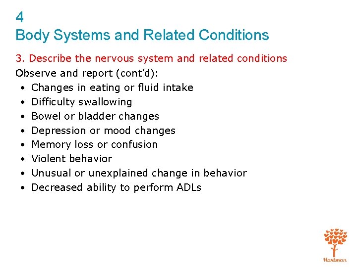 4 Body Systems and Related Conditions 3. Describe the nervous system and related conditions
