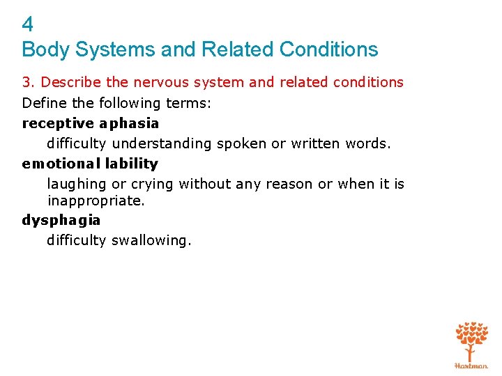 4 Body Systems and Related Conditions 3. Describe the nervous system and related conditions