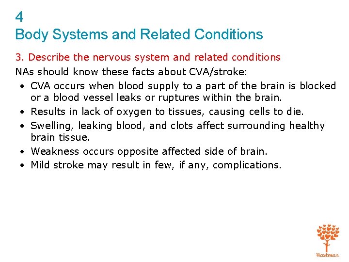 4 Body Systems and Related Conditions 3. Describe the nervous system and related conditions
