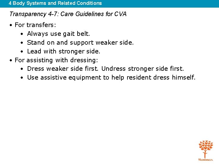 4 Body Systems and Related Conditions Transparency 4 -7: Care Guidelines for CVA •
