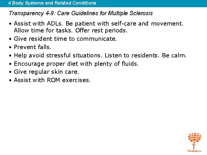 4 Body Systems and Related Conditions Transparency 4 -9: Care Guidelines for Multiple Sclerosis