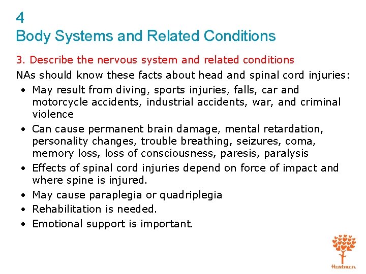 4 Body Systems and Related Conditions 3. Describe the nervous system and related conditions