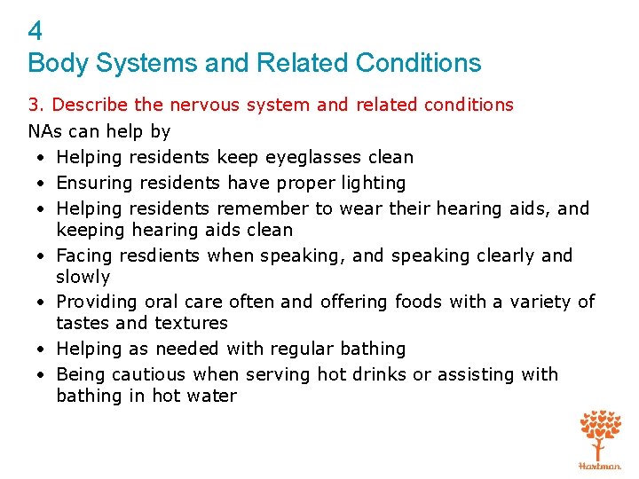4 Body Systems and Related Conditions 3. Describe the nervous system and related conditions