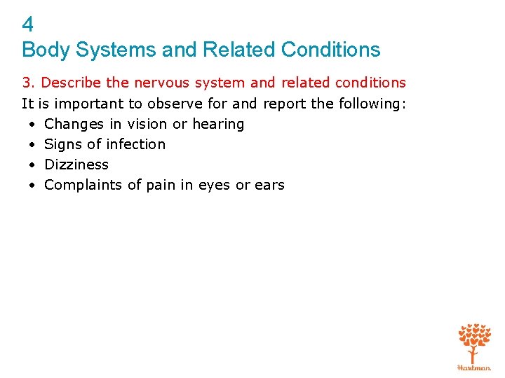 4 Body Systems and Related Conditions 3. Describe the nervous system and related conditions