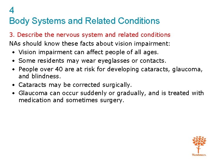 4 Body Systems and Related Conditions 3. Describe the nervous system and related conditions