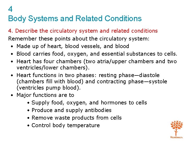 4 Body Systems and Related Conditions 4. Describe the circulatory system and related conditions