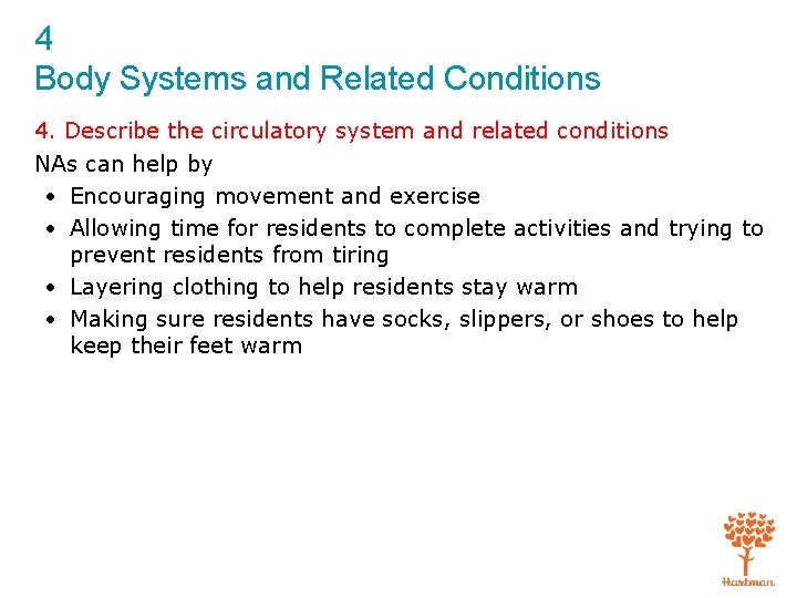 4 Body Systems and Related Conditions 4. Describe the circulatory system and related conditions