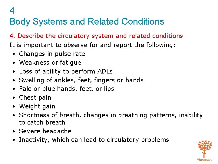 4 Body Systems and Related Conditions 4. Describe the circulatory system and related conditions