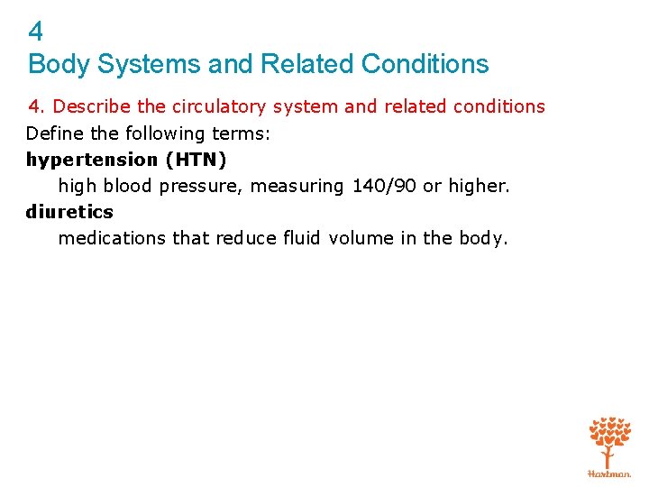 4 Body Systems and Related Conditions 4. Describe the circulatory system and related conditions