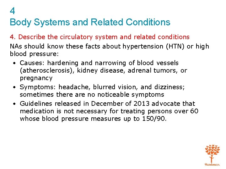 4 Body Systems and Related Conditions 4. Describe the circulatory system and related conditions
