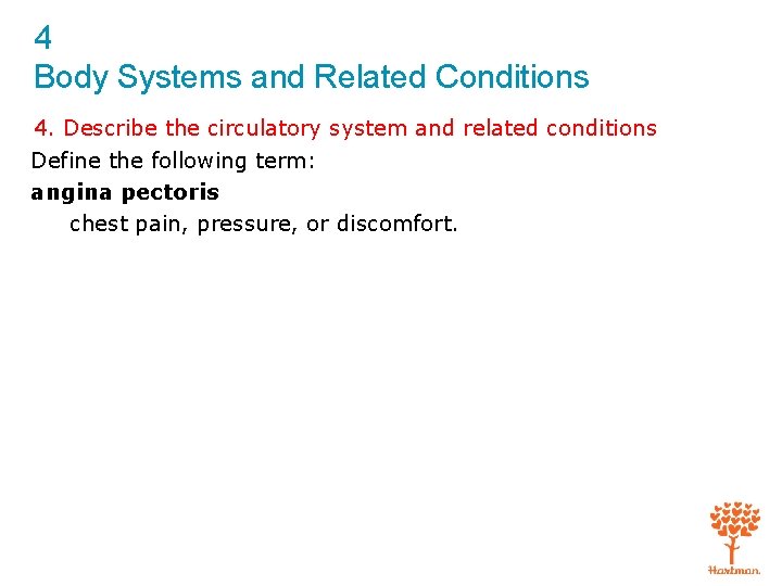 4 Body Systems and Related Conditions 4. Describe the circulatory system and related conditions