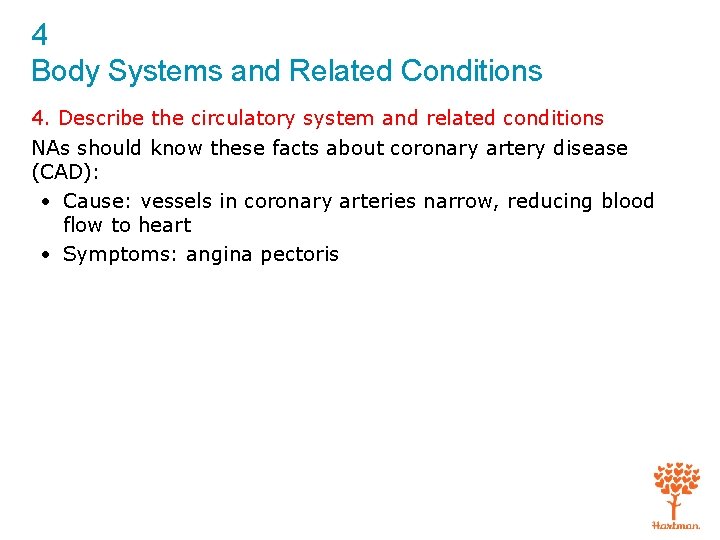 4 Body Systems and Related Conditions 4. Describe the circulatory system and related conditions