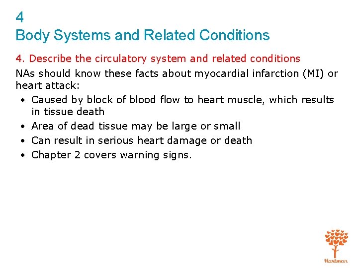 4 Body Systems and Related Conditions 4. Describe the circulatory system and related conditions