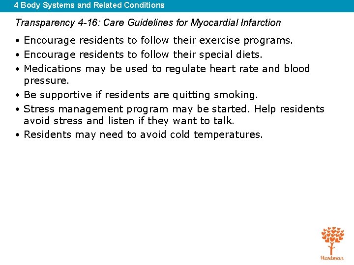 4 Body Systems and Related Conditions Transparency 4 -16: Care Guidelines for Myocardial Infarction