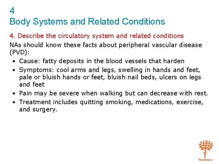 4 Body Systems and Related Conditions 4. Describe the circulatory system and related conditions