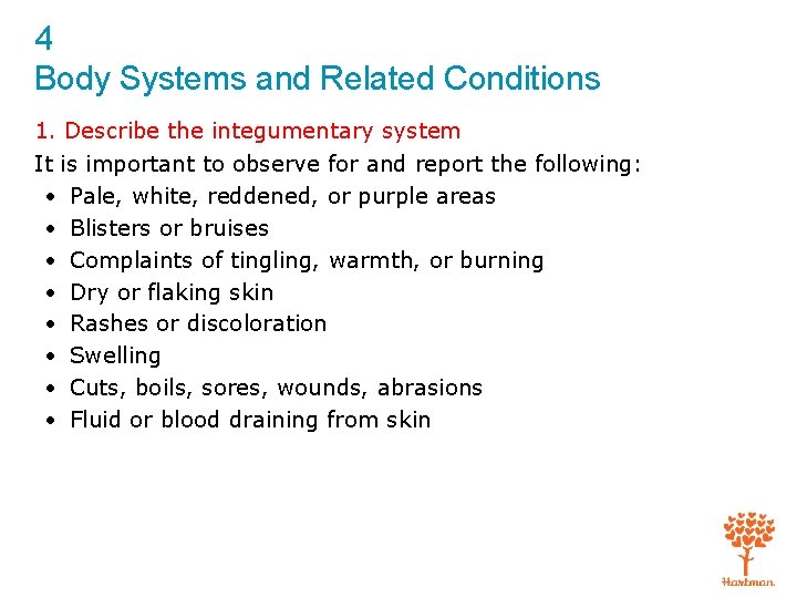 4 Body Systems and Related Conditions 1. Describe the integumentary system It is important